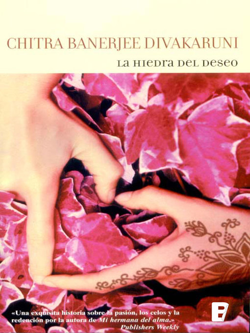 Detalles del título La hiedra del deseo de Chitra Divakaruni - Lista de espera
